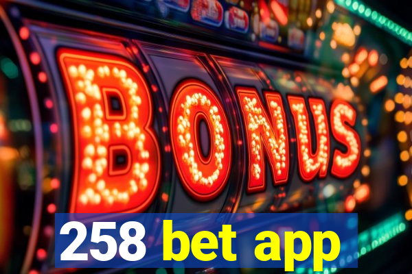 258 bet app